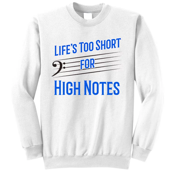 LifeS Too Short For High Notes Bass Singer Sweatshirt