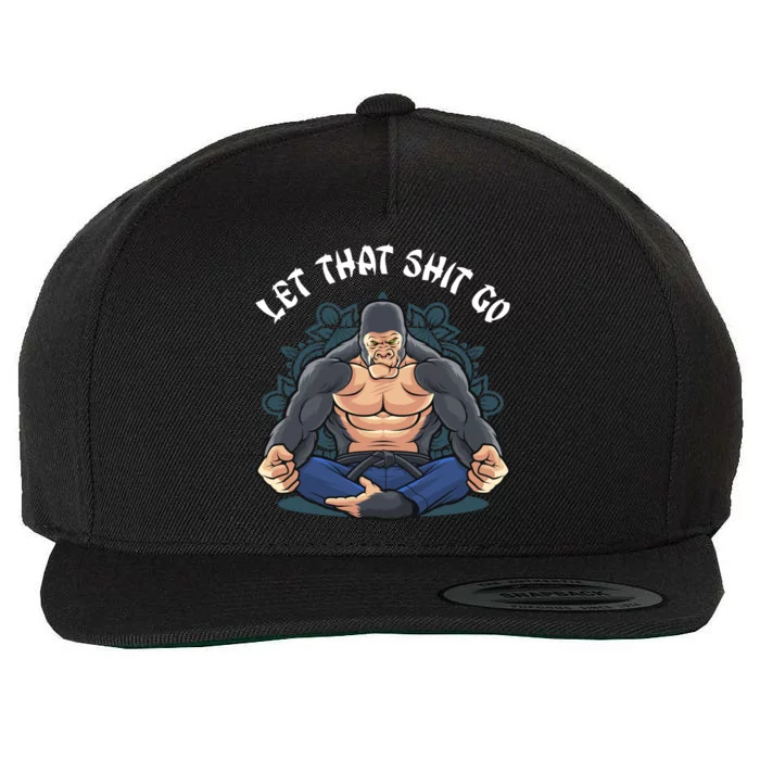 Let That Shit Go Namaste Yoga Gorilla Apes Lovers Meditation Cute Gift Wool Snapback Cap