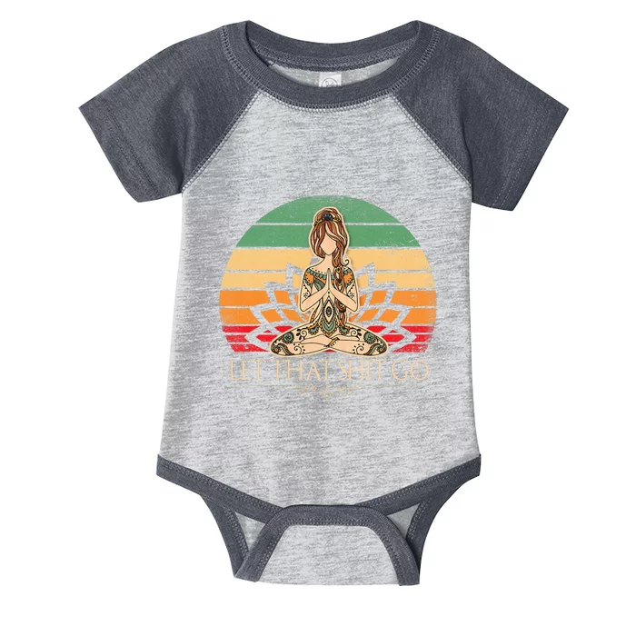 Let That Shit Go Vintage Yoga Funny Yoga Mediation Infant Baby Jersey Bodysuit