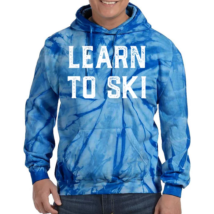 Learn To Ski Great Gift Motivation And Goals Unisex Gift Tie Dye Hoodie