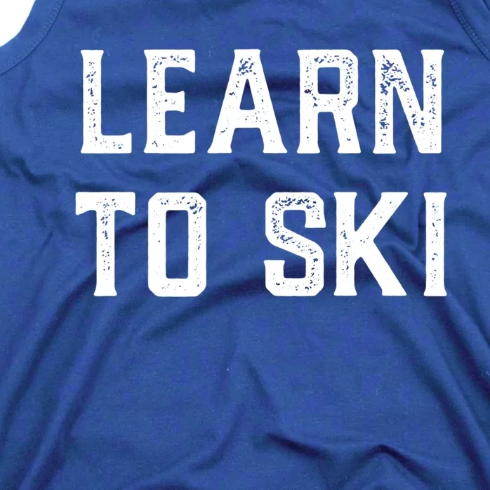 Learn To Ski Great Gift Motivation And Goals Unisex Gift Tank Top