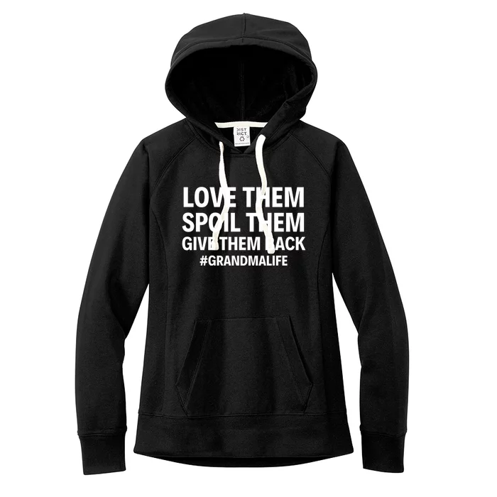 Love Them Spoil Them Give Them Back #Grandmalife New Grandma Gift Women's Fleece Hoodie