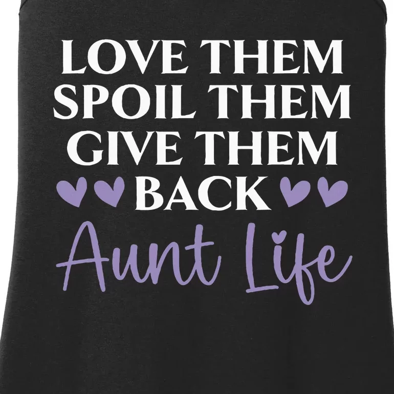 Love Them Spoil Them Give Them Back Aunt Life Auntie Ladies Essential Tank