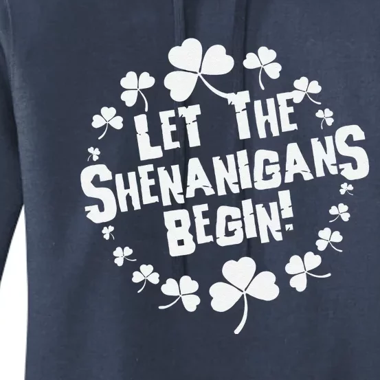 Let The Shenanigans Begin St Patricks Day Schamarock Gift Women's Pullover Hoodie