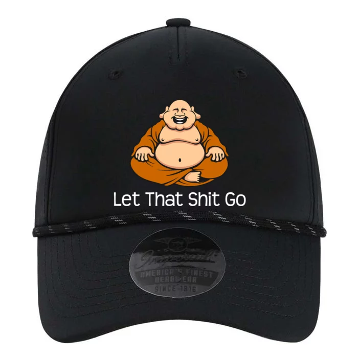 Let That Shit Go Funny Zen Buddha Yoga Mindfulness Gift Performance The Dyno Cap