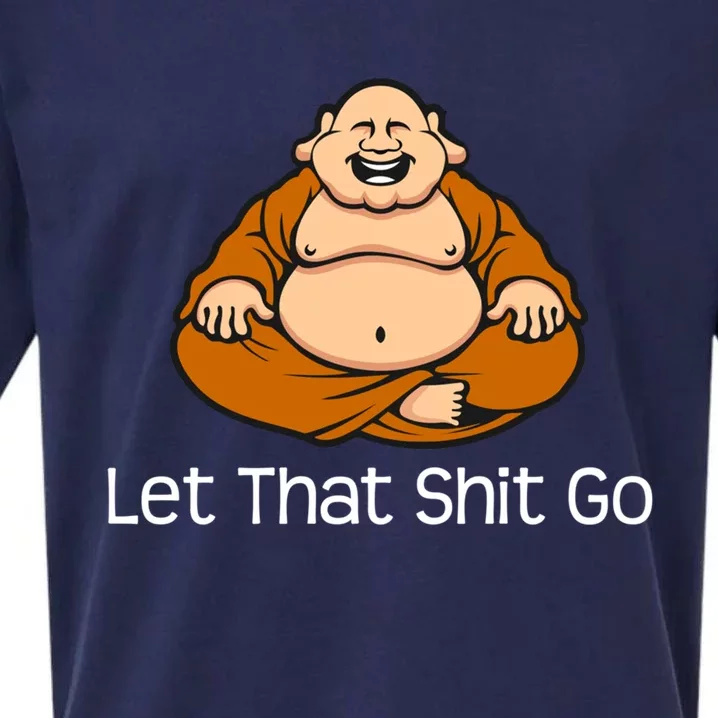 Let That Shit Go Funny Zen Buddha Yoga Mindfulness Gift Sueded Cloud Jersey T-Shirt