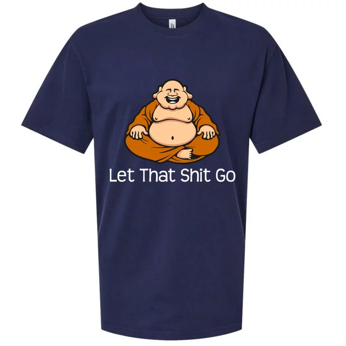 Let That Shit Go Funny Zen Buddha Yoga Mindfulness Gift Sueded Cloud Jersey T-Shirt