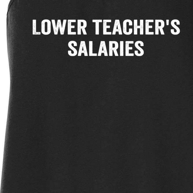 Lower Teacher Salaries Funny Women's Racerback Tank