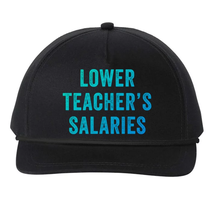 Lower Teacher Salaries Gift Snapback Five-Panel Rope Hat