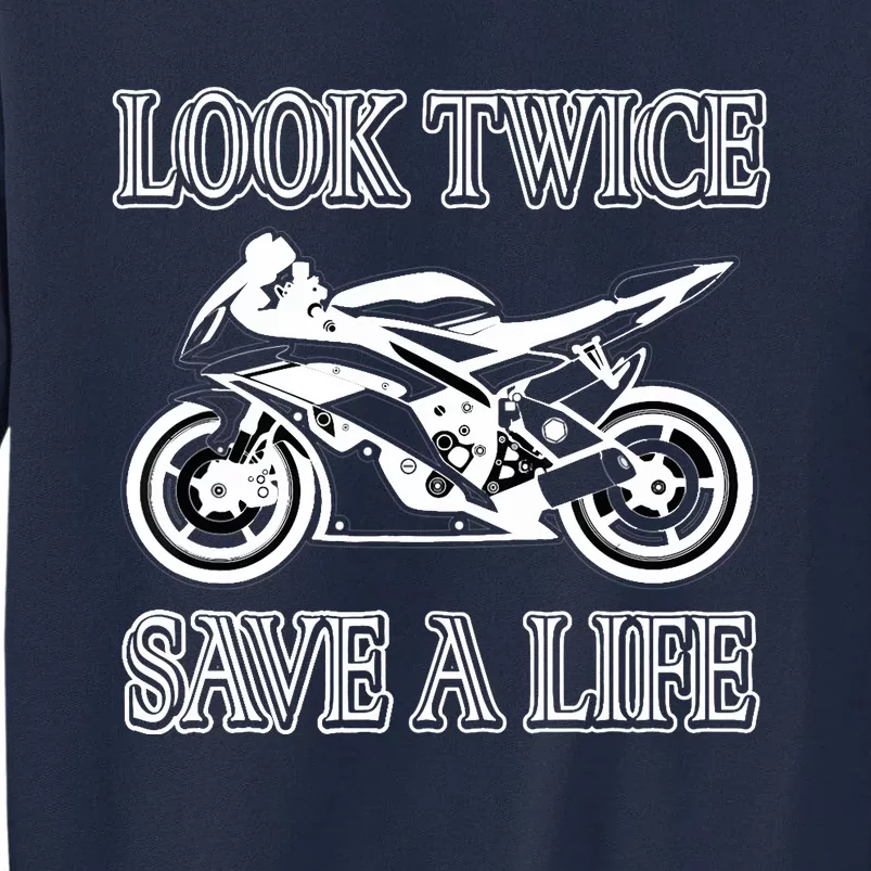 Look Twice Save A Life Motorcycle Bike Safety Tall Sweatshirt