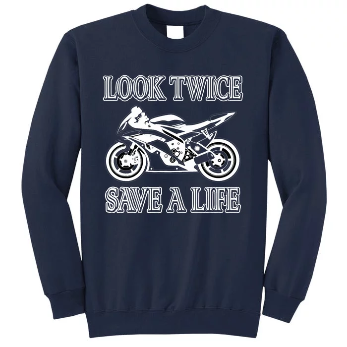 Look Twice Save A Life Motorcycle Bike Safety Tall Sweatshirt