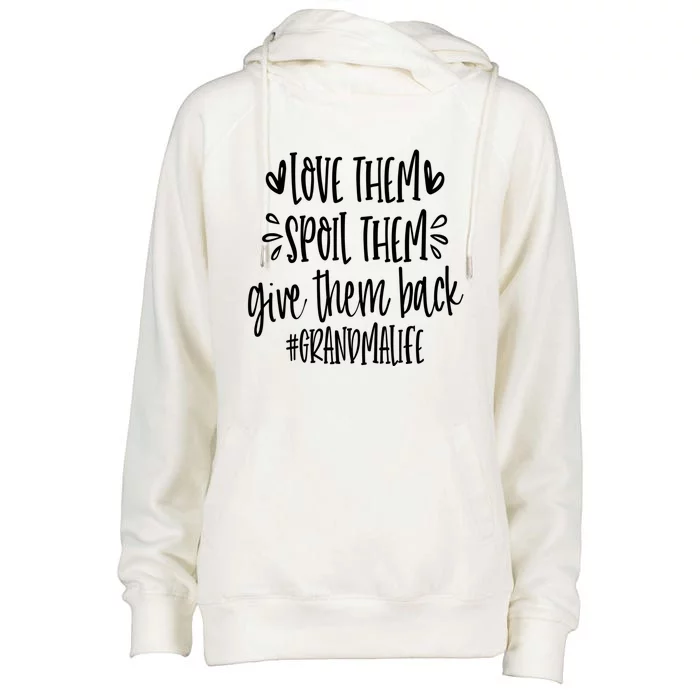 Love Them Spoil Then Give Them Back #Grandmalife Grandma Cute Gift Womens Funnel Neck Pullover Hood