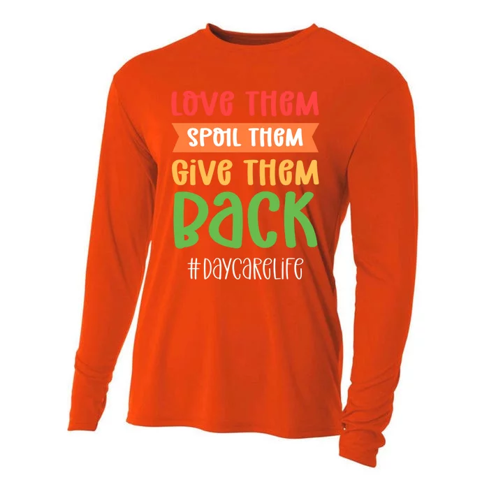 Love Them Spoil Them Give Them Back Daycare Provider Gift Cooling Performance Long Sleeve Crew