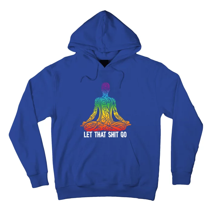 Let That Shit Go Funny Rainbow Buddha Yoga Meditation Gift Hoodie