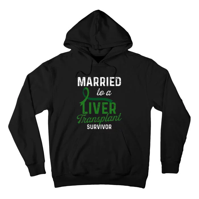 Liver Transplant Survivor Married Organ Warrior Gifts Tall Hoodie