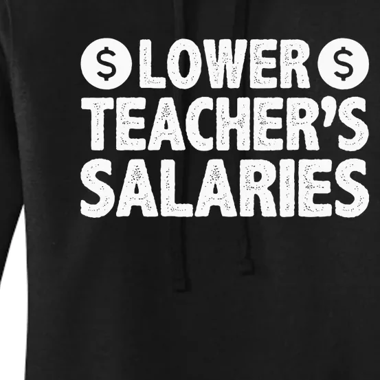 Lower Teacher Salaries Women's Pullover Hoodie