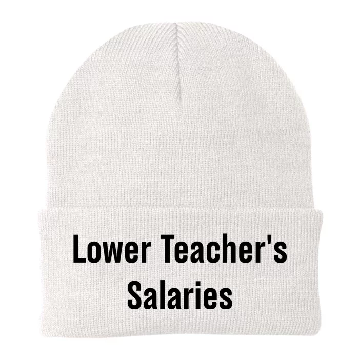 Lower Teacher Salaries Funny Teacher Knit Cap Winter Beanie