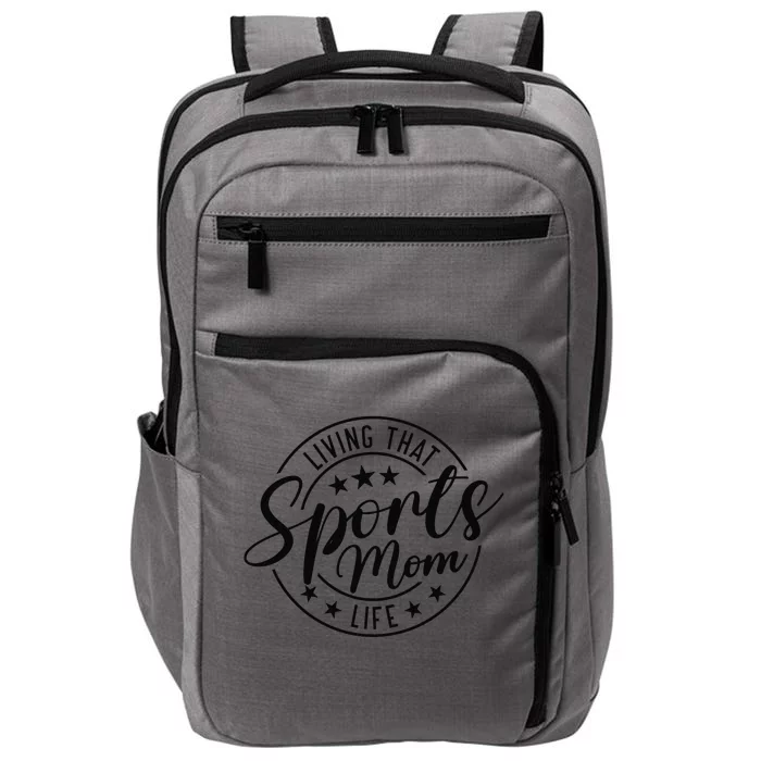 Living That Sports Mom Life Mothers Day Sports Mama Funny Impact Tech Backpack