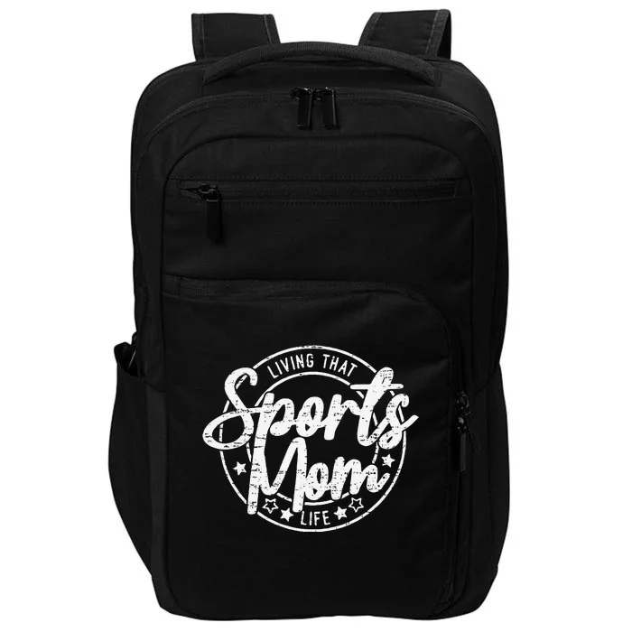 Living That Sports Mom Life Mothers Day Sports Mama Funny Impact Tech Backpack