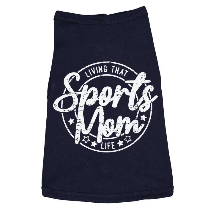 Living That Sports Mom Life Mothers Day Sports Mama Funny Doggie Tank