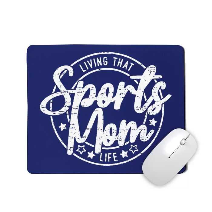 Living That Sports Mom Life Mothers Day Sports Mama Funny Mousepad