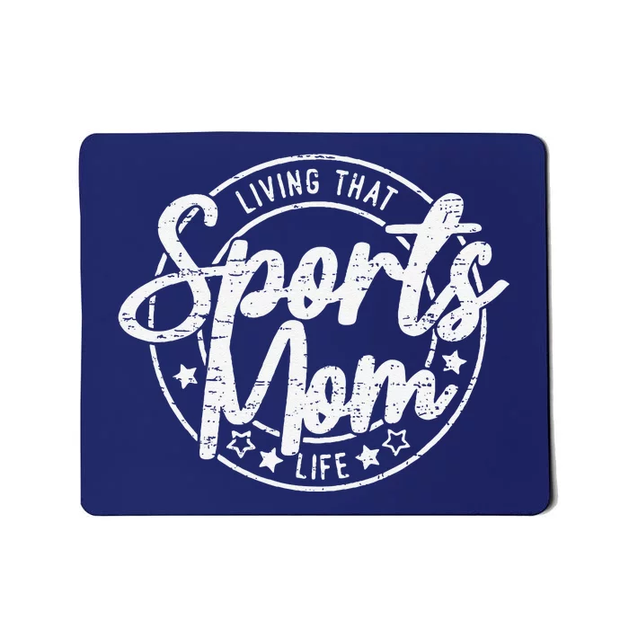 Living That Sports Mom Life Mothers Day Sports Mama Funny Mousepad