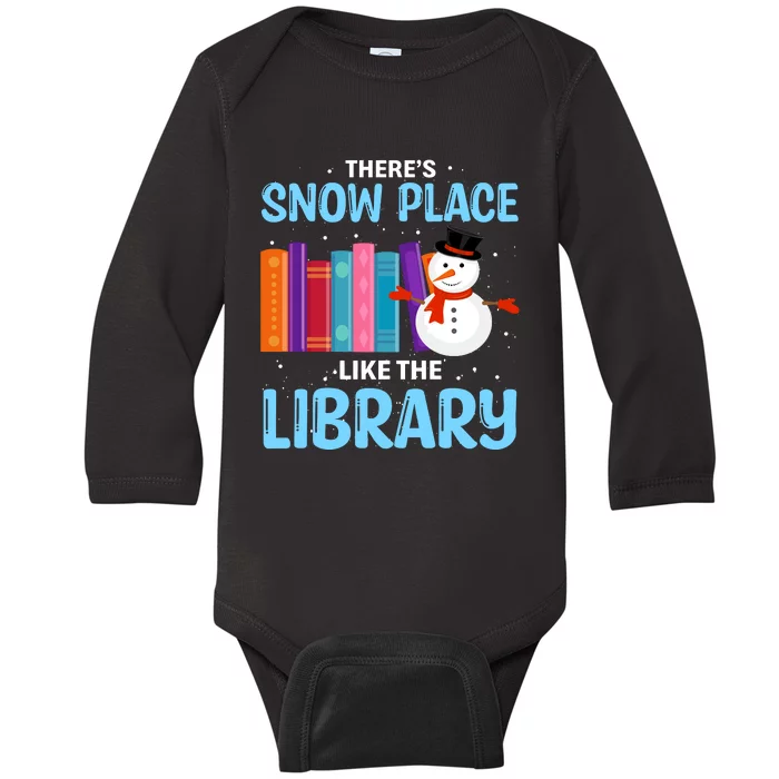 Librarian ThereS Snow Place Like The Library Christmas Snow Baby Long Sleeve Bodysuit