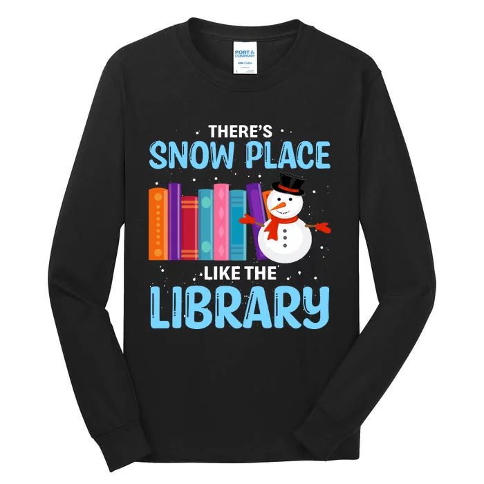 Librarian ThereS Snow Place Like The Library Christmas Snow Tall Long Sleeve T-Shirt