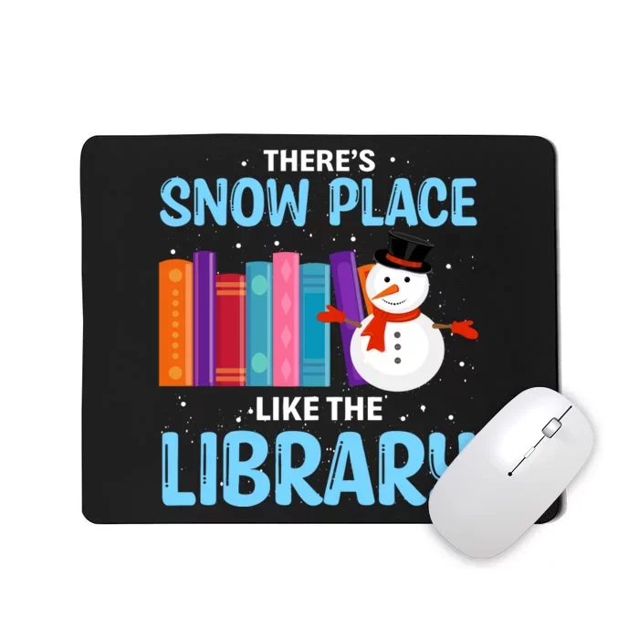 Librarian ThereS Snow Place Like The Library Christmas Snow Mousepad