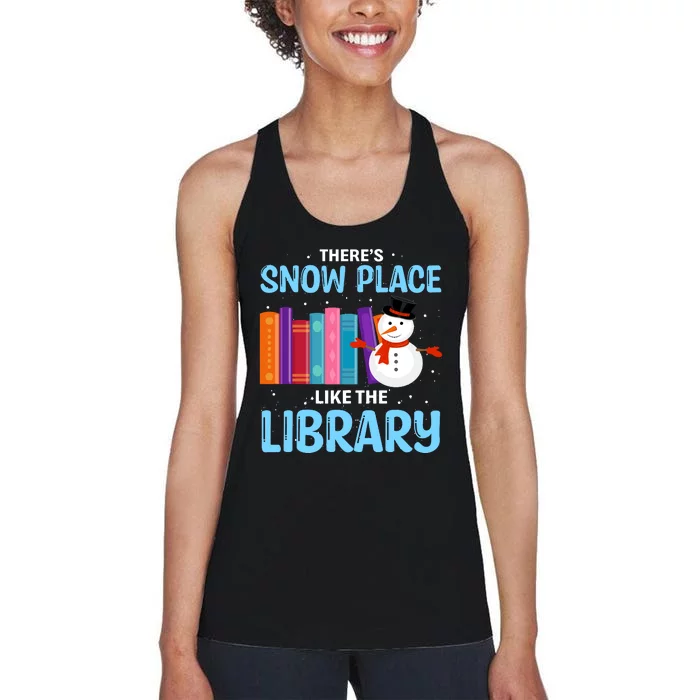 Librarian ThereS Snow Place Like The Library Christmas Snow Women's Racerback Tank