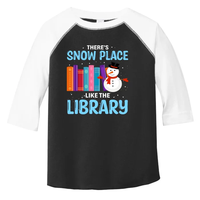 Librarian ThereS Snow Place Like The Library Christmas Snow Toddler Fine Jersey T-Shirt