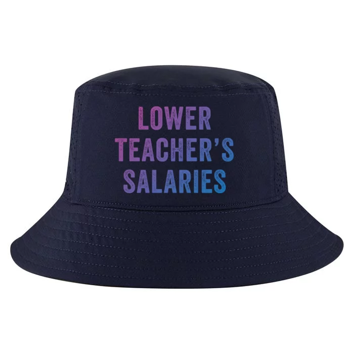 Lower Teacher Salaries Gift Cool Comfort Performance Bucket Hat