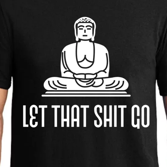 Let That Shit Go! Funny Buddha Gift Pajama Set