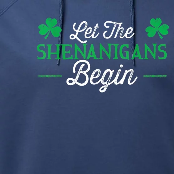 Let The Shenanigans Begin Funny St Patty Day Performance Fleece Hoodie