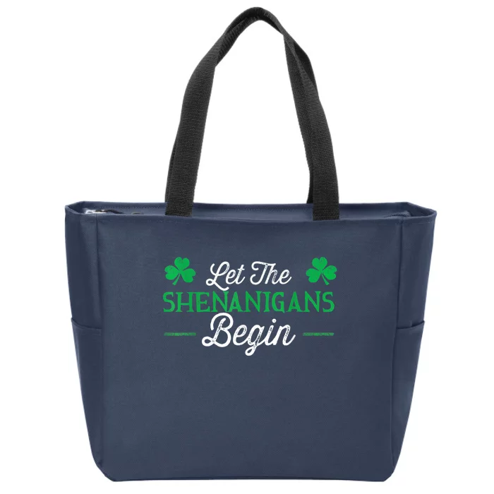 Let The Shenanigans Begin Funny St Patty Day Zip Tote Bag