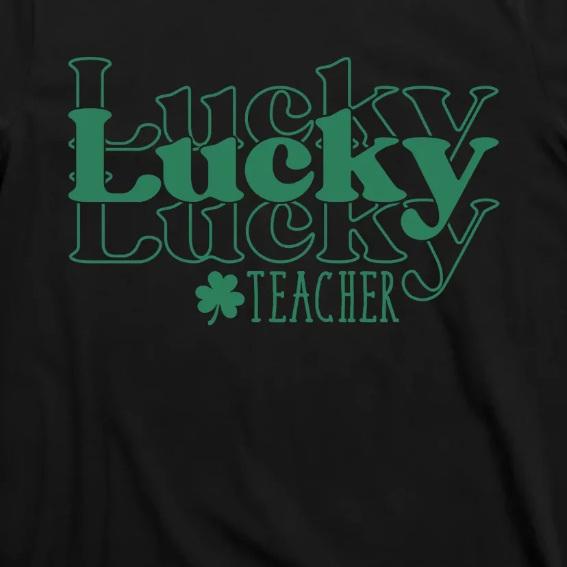 Lucky Teacher St Patricks Day T-Shirt