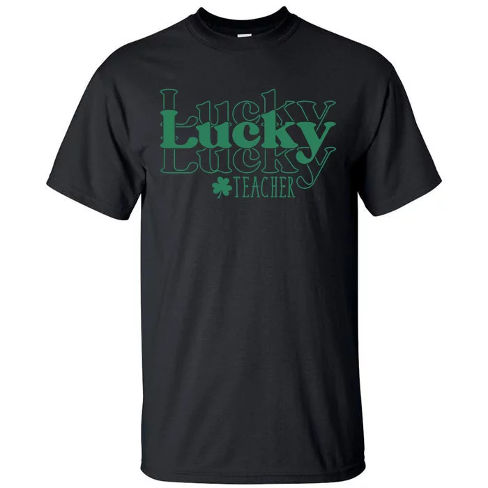 Lucky Teacher St Patricks Day Tall T-Shirt