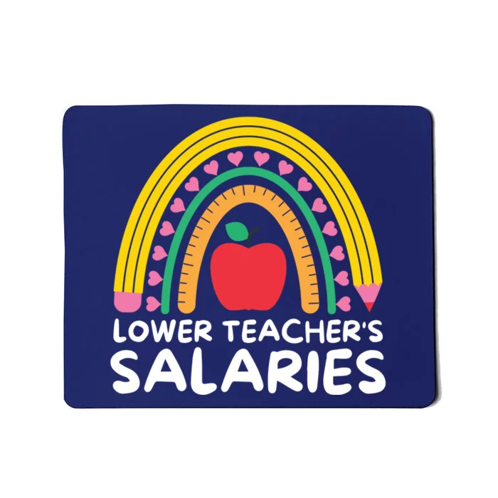 Lower Teacher's Salaries Mousepad