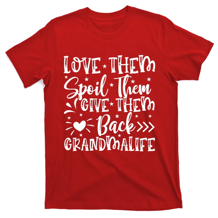 Love Them Spoil Them Give Them Back T-Shirt