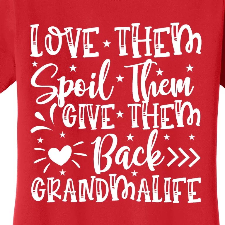 Love Them Spoil Them Give Them Back Women's T-Shirt