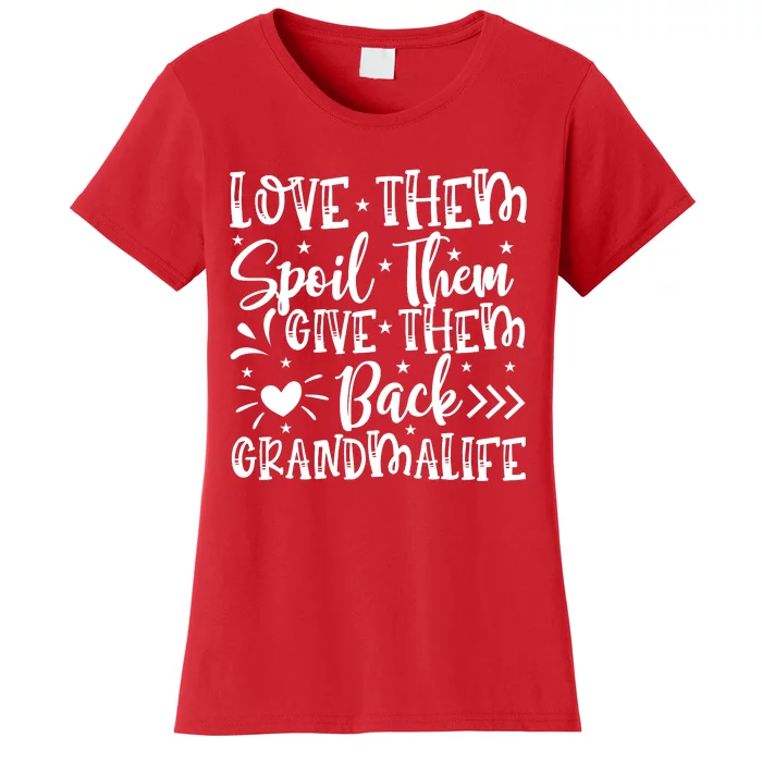 Love Them Spoil Them Give Them Back Women's T-Shirt