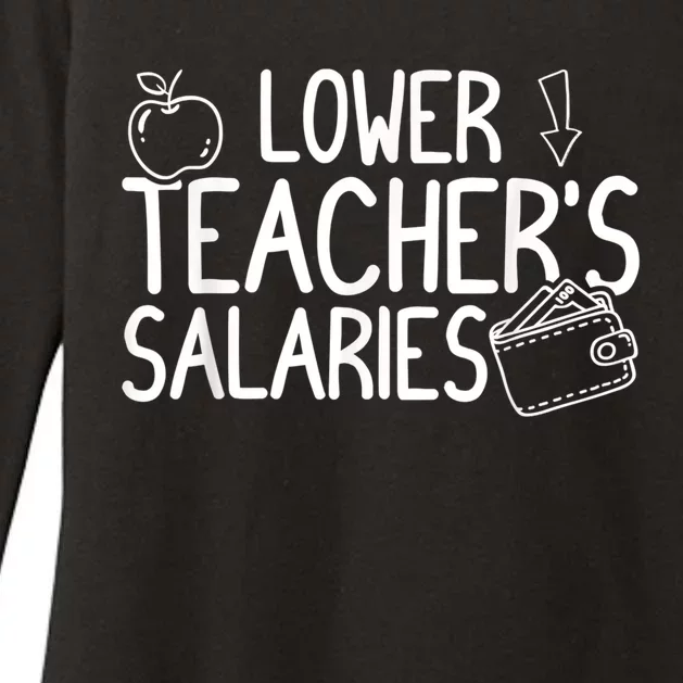 Lower Teacher Salaries Lower Teachers Salaries Womens CVC Long Sleeve Shirt