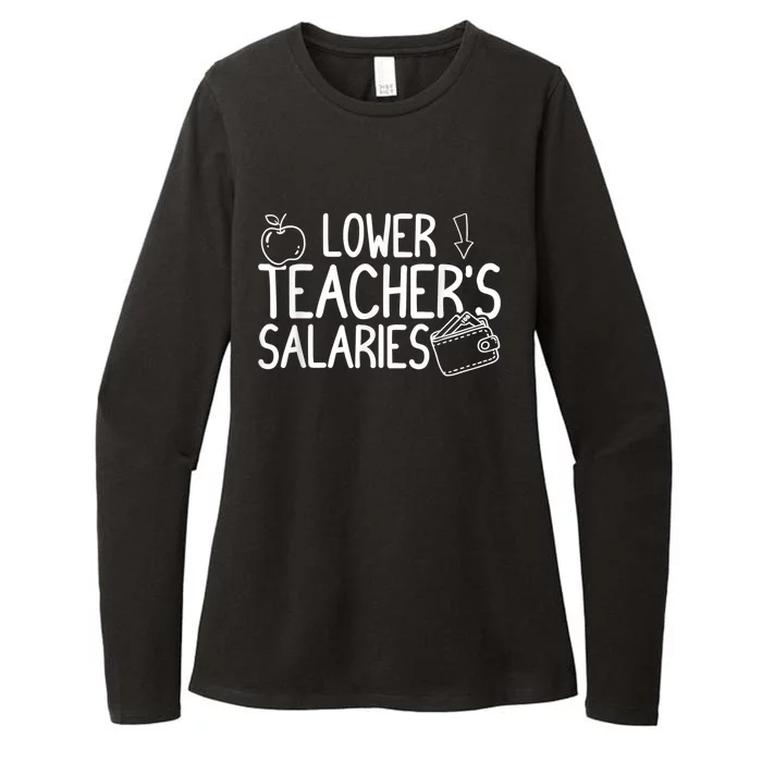 Lower Teacher Salaries Lower Teachers Salaries Womens CVC Long Sleeve Shirt