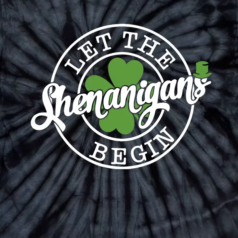 Let The Shenanigans Begin St Patricks Day Womenss Tie-Dye T-Shirt