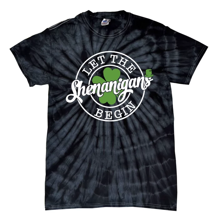 Let The Shenanigans Begin St Patricks Day Womenss Tie-Dye T-Shirt