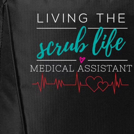 Living The Scrub Life Nurse Medical Assistant Cool Gift City Backpack