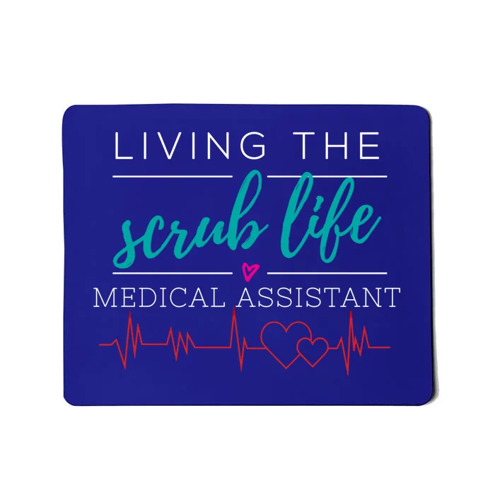 Living The Scrub Life Nurse Medical Assistant Cool Gift Mousepad