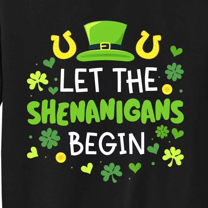 Let the shenanigans begin with shamrocks for St Patricks day Tall Sweatshirt