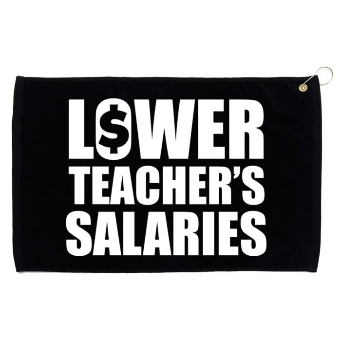 Lower Teacher Salaries Funny Low Pay For Teachers Grommeted Golf Towel