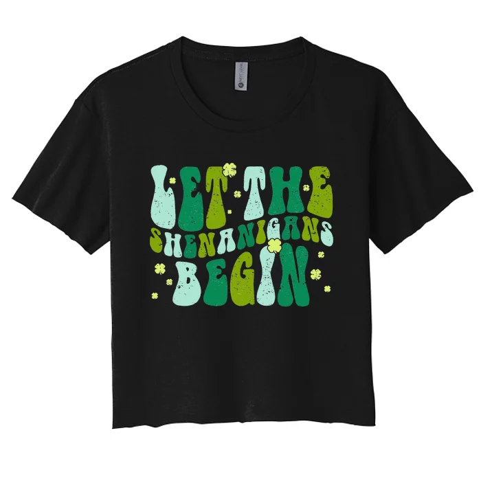 Let The Shenanigans Begin Groovy St Patricks Day Women's Crop Top Tee